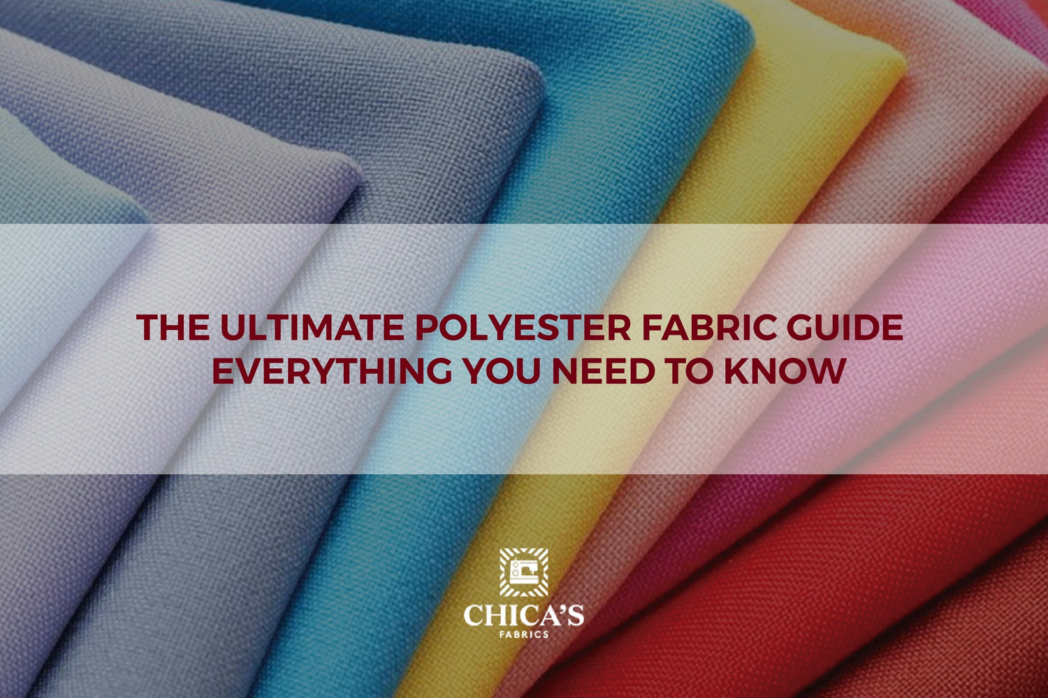 The Ultimate Polyester Fabric Guide: Everything You Need to Know
